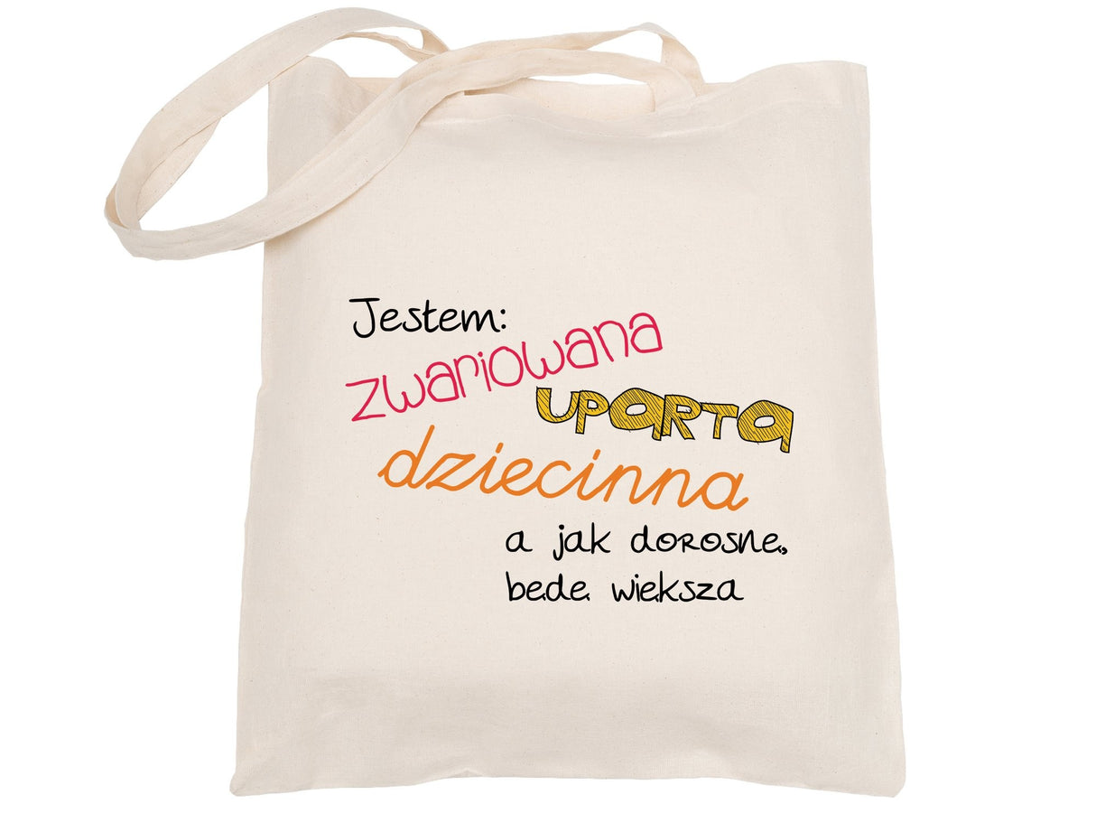 Torba bawełniana - nadruk CYFROWY - ZWARIOWANA DZIECINNA UPARTA - 380x420mm