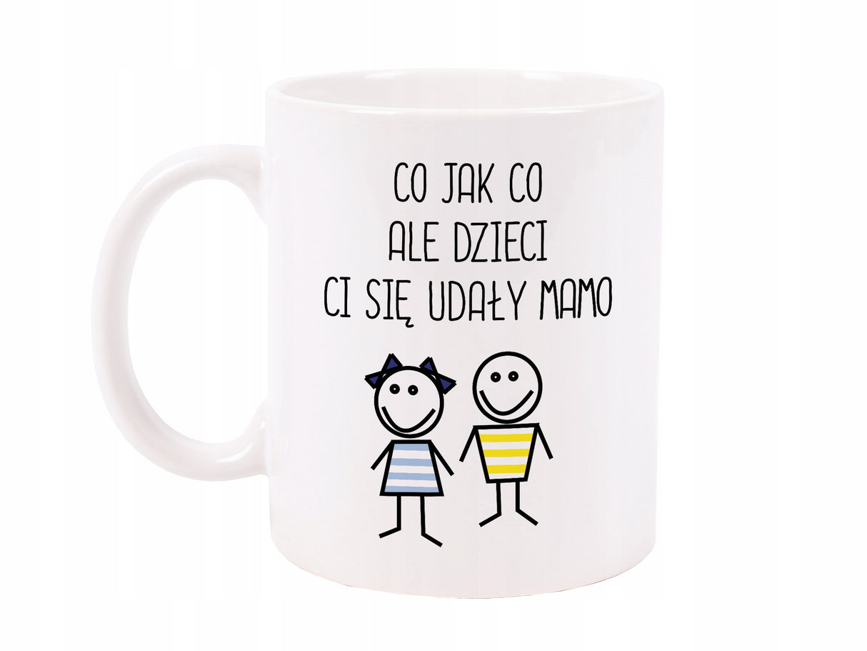 KUBEK prezent na Dzień Matki - Co jak co ale dzieci ci się udały mamo
